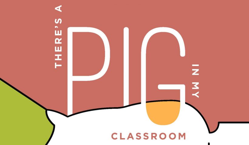 There’s a Pig in My Classroom